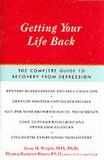 Getting Your Life Back : The Complete Guide to Recovery from Depression （Reprint）