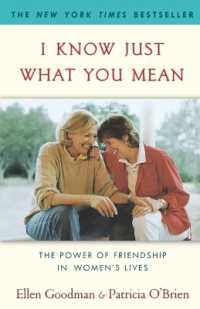 I Know Just What You Mean : The Power of Friendship in Women's Lives （Fireside）
