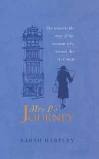 Mrs.P's Journey : The Remarkable Story of the Woman Who Created the A-Z Map
