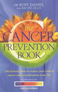 The Cancer Prevention Book : The Holistic Plan to Reduce Your Risk of Cancer and Revolutionise Your Life