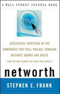 Networth: Successful Investing in the Companies That Will Prevail Through Internet Booms and Busts (They're Not Always the Ones (Wall Street Journal Book")