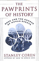 Pawprints of History: Dogs and the Course of Human Events (Dogs and the Course of Human Events")