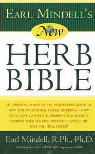 Earl Mindell's New Herb Bible : A Complete Update of the Bestselling Guide to New and Traditional Herbal Remedies - How They Can Help Fight Depression （Reprint）