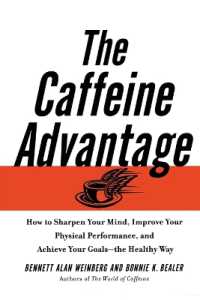 The Caffeine Advantage : How to Sharpen Your Mind, Improve Your Physical Performance and Schieve Your Goals