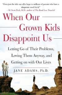 When Our Grown Kids Disappoint Us : Letting Go of Their Problems Loving Them Anyway and Getting on with Our Lives