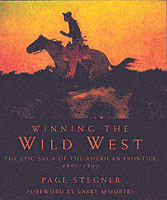 Winning the Wild West : The Epic Saga of the American Frontier, 1800-1899 （1ST）