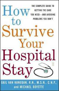 How to Survive Your Hospital Stay: The Complete Guide to Getting the Care You Need--And Avoiding Problems You Don't (Lynn Sonberg Books")
