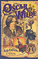 Oscar Wilde Discovers America : A Novel -- Other book format