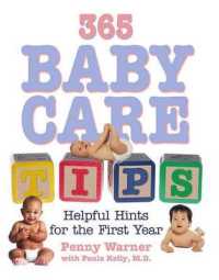 365 Baby Care Tips : 365 Helpful Hints for the First Year