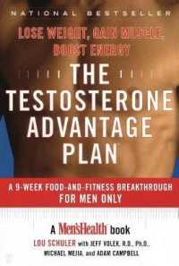 The Testosterone Advantage Plan : Lose Weight, Gain Muscle, Boost Energy