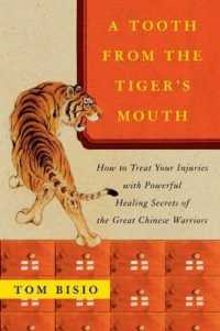 Tooth from the Tiger's Mouth : How to Treat Your Injuries with Powerful Healing Secrets of the Great Chinese Wa -- Paperback / softback