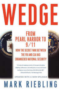 Wedge: From Pearl Harbor to 9/11: How the Secret War Between the FBI and CIA Has Endangered National Security