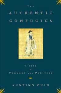 The Authentic Confucius : A Life of Thought and Politics