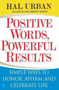 Positive Words, Powerful Results : Simple Ways to Honor, Affirm, and Celebrate Life -- Paperback / softback