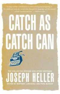 Catch as Catch Can : The Collected Stories and Other Writings