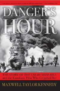 『特攻 　空母バンカ－ヒルと二人のカミカゼ』（原書）<br>Danger's Hour : The Story of the USS Bunker Hill and the Kamikaze Pilot Who Crippled Her