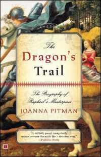 The Dragon's Trail : The Biography of Raphael's Masterpiece