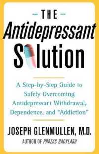 The Antidepressant Solution: A Step-By-Step Guide to Safely Overcoming Antidepressant Withdrawal, Dependence, and Addiction