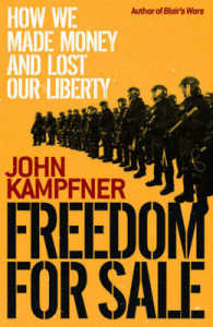 Freedom for Sale : How We Made Money and Lost Our Liberty -- Hardback