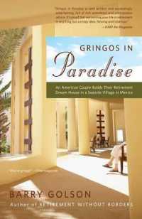 Gringos in Paradise : An American Couple Builds Their Retirement Dream House in a Seaside Village in Mexico