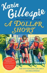 A Dollar Short : The Bottom Dollar Girls Go Hollywood （Reprint）