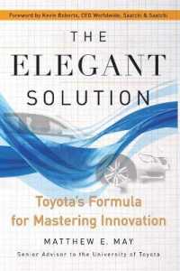 The Elegant Solution : Toyota's Formula for Mastering Innovation