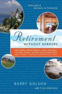 Retirement without Borders : How to Retire Abroad--In Mexico, France, Italy, Spain, Costa Rica, Panama, and Other Sunny, Foreign Places (and the Secret to Making It Happen without Stress)