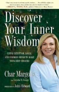 Discover Your Inner Wisdom : Using Intuition, Logic, and Common Sense to Make Your Best Choices