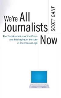 We're All Journalists Now : The Transformation of the Press and Reshaping of the Law in the Internet Age