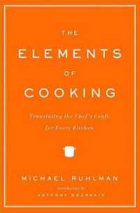 The Elements of Cooking : Translating the Chef's Craft for Every Kitchen