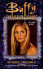Buffy the Vampire Slayer : Ghoul Trouble (Buffy the Vampire Slayer)