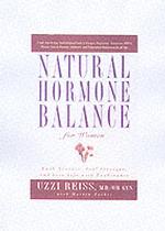 Natural Hormone Balance for Women : Look Younger, Feel Stronger, and Live Life with Exuberance -- Paperback / softback