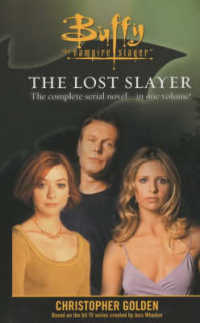 The Lost Slayer : The Complete Serial Novel in One Volume