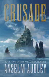 Crusade (Aquasilva Trilogy S.)