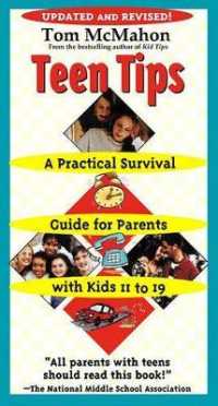 Teen Tips : A Practical Survival Guide for Parents with Kids 11 to 19 （Updated and Revised）