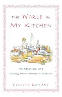 The World in My Kitchen : The Adventures of a (Mostly) French Woman in America