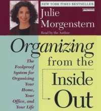Organizing from the inside Out : The Foolproof System for Organizing Your Home Your Office and Your Life
