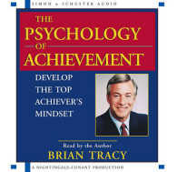 The Psychology of Achievement (2-Volume Set) : Develop the Top Achiever's Mindset （Abridged）