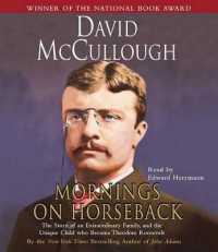 Mornings on Horseback : The Story of an Extraordinary Family, a Vanished Way of Life, and the Unique Child Who Became Theodore Roosevelt