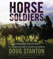Horse Soldiers (6-Volume Set) : The Extraordinary Story of a Band of U.S. Soldiers Who Rode to Victory in Afghanistan （Abridged）