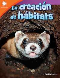 La creación de hábitats (Smithsonian: Informational Text)