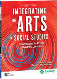 Integrating the Arts in Social Studies : 30 Strategies to Create Dynamic Lessons (Strategies to Integrate the Arts) （2ND）