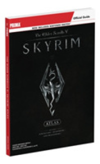 The Elder Scrolls V Skyrim : Prima Official Guide: Atlas Edition （PAP/PSC）
