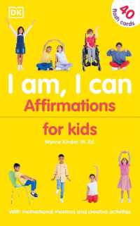 I Am， I Can : 365 Inspiring Affirmations with Motivational Stories and Creative Activities (Mindfulness for Kids)