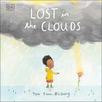 Lost in the Clouds : A gentle story to help children understand death and grief (Difficult Conversations)