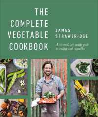 Complete Vegetable Cookbook : A seasonal, zero-waste guide to cooking with vegetables