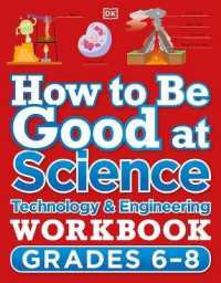 How to Be Good at Science : Technology & Engineering (How to Be Good At, Grade 6-8) （CSM WKB）