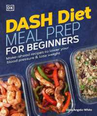 Dash Diet Meal Prep for Beginners : Make-Ahead Recipes to Lower Your Blood Pressure & Lose Weight