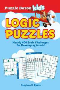 Puzzle Baron's Kids Logic Puzzles : Nearly 400 Brain Challenges for Developing Minds (Puzzle Baron)