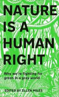 Nature Is a Human Right : Why We're Fighting for Green in a Gray World